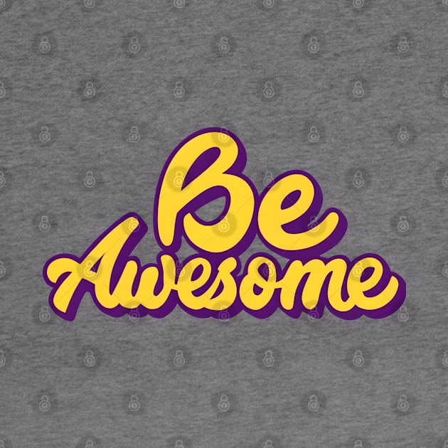 Be Awesome by NomiCrafts